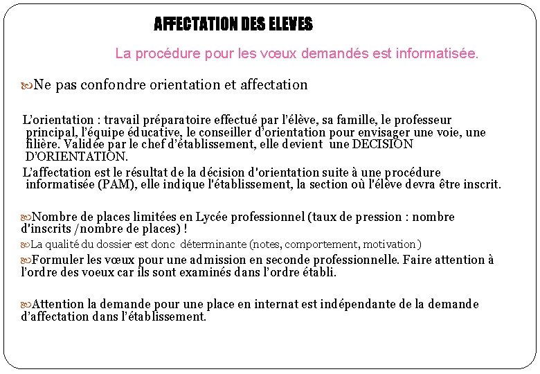 AFFECTATION DES ELEVES La procédure pour les vœux demandés est informatisée. Ne pas confondre AFFECTATION DES ELEVES La procédure pour les vœux demandés est informatisée. Ne pas confondre