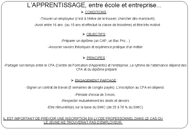 L’APPRENTISSAGE, entre école et entreprise. . . CONDITIONS : -Trouver un employeur (c’est à L’APPRENTISSAGE, entre école et entreprise. . . CONDITIONS : -Trouver un employeur (c’est à