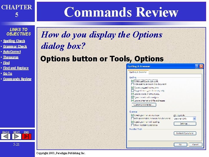 CHAPTER 5 LINKS TO OBJECTIVES • • Spelling Check Grammar Check Auto. Correct Thesaurus