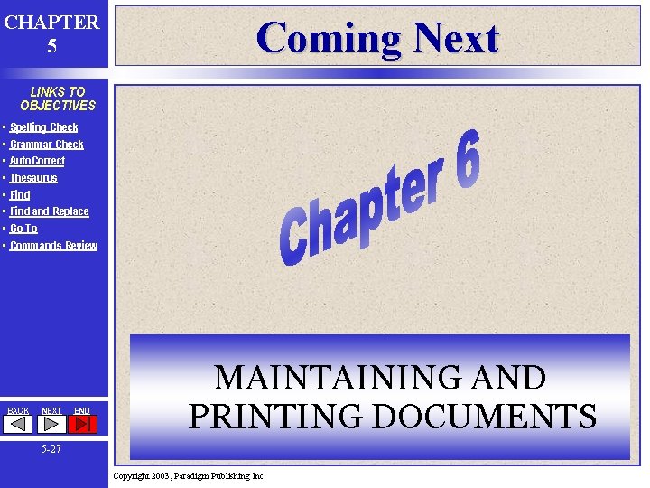 CHAPTER 5 Coming Next LINKS TO OBJECTIVES • • Spelling Check Grammar Check Auto.