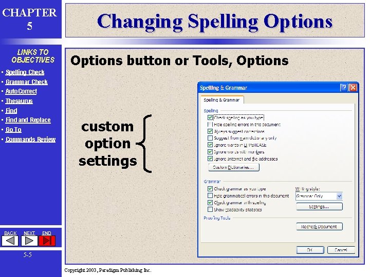 CHAPTER 5 LINKS TO OBJECTIVES • • Spelling Check Grammar Check Auto. Correct Thesaurus