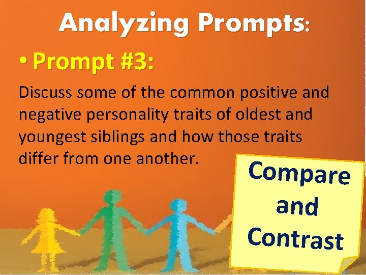 Analyzing Prompts: • Prompt #3: Discuss some of the common positive and negative personality