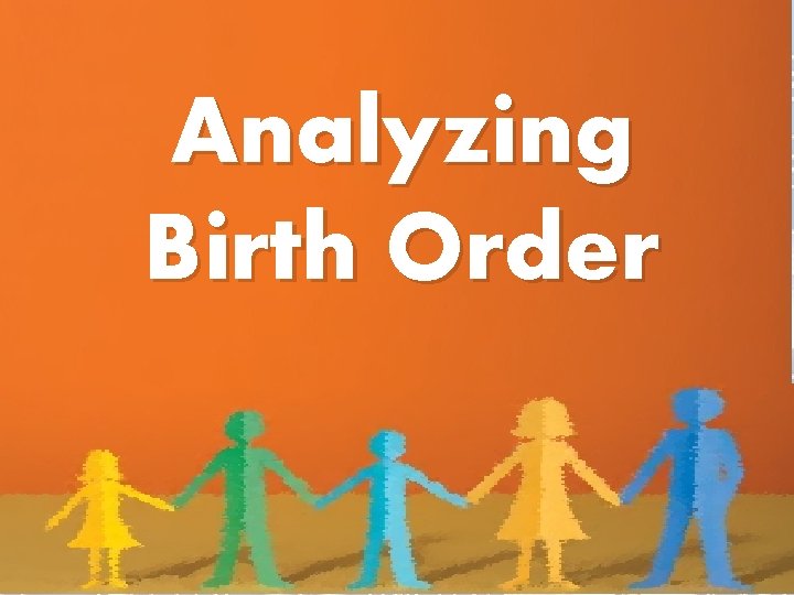 Analyzing Birth Order 