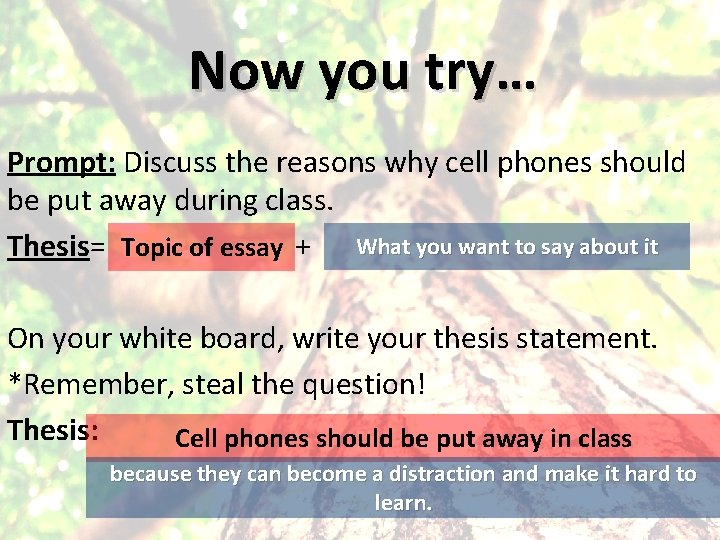 Now you try… Prompt: Discuss the reasons why cell phones should be put away