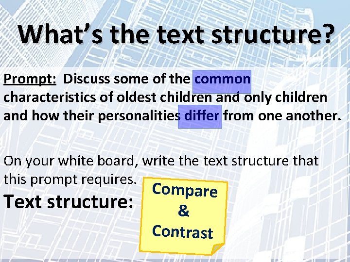 What’s the text structure? Prompt: Discuss some of the common characteristics of oldest children