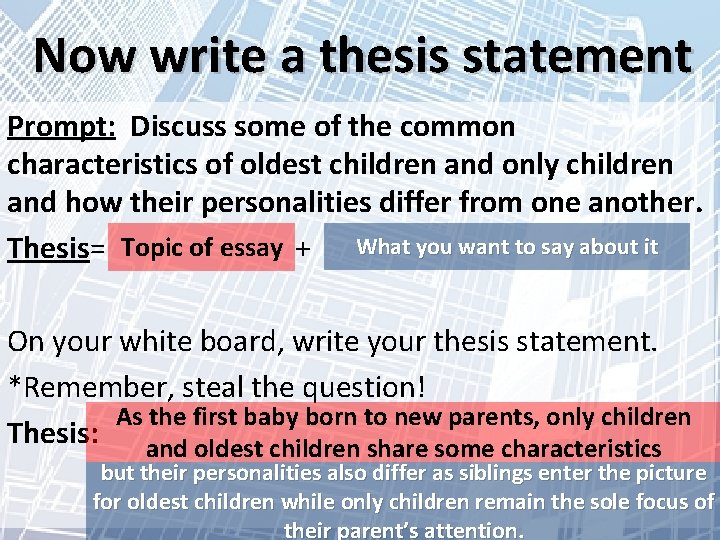 Now write a thesis statement Prompt: Discuss some of the common characteristics of oldest