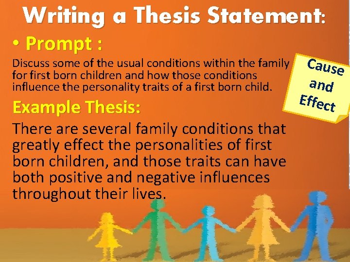 Writing a Thesis Statement: • Prompt : Discuss some of the usual conditions within