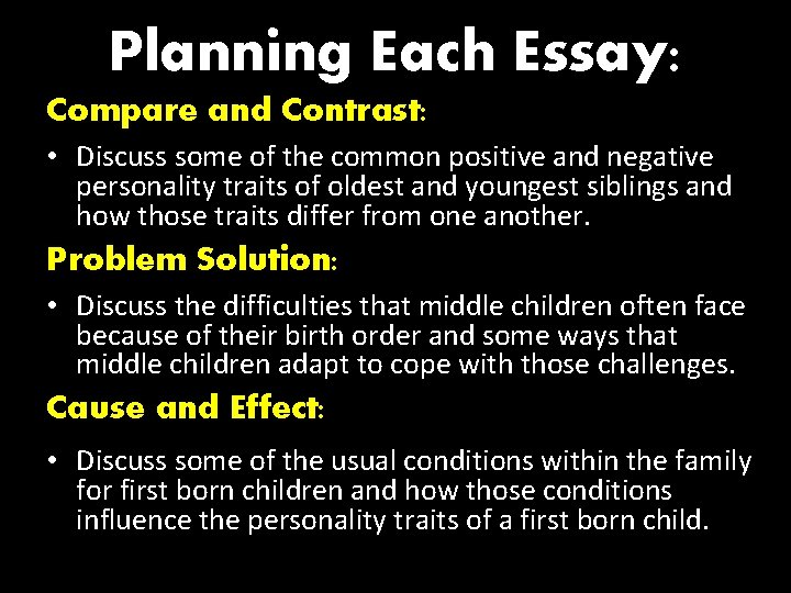 Planning Each Essay: Compare and Contrast: • Discuss some of the common positive and