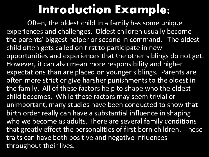 Introduction Example: Often, the oldest child in a family has some unique experiences and