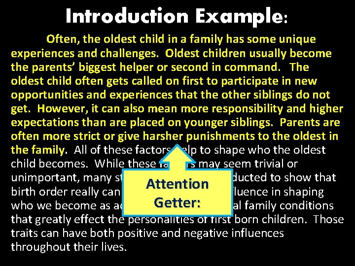 Introduction Example: Often, the oldest child in a family has some unique experiences and