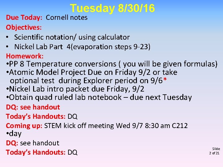 Tuesday 8/30/16 Due Today: Cornell notes Objectives: • Scientific notation/ using calculator • Nickel