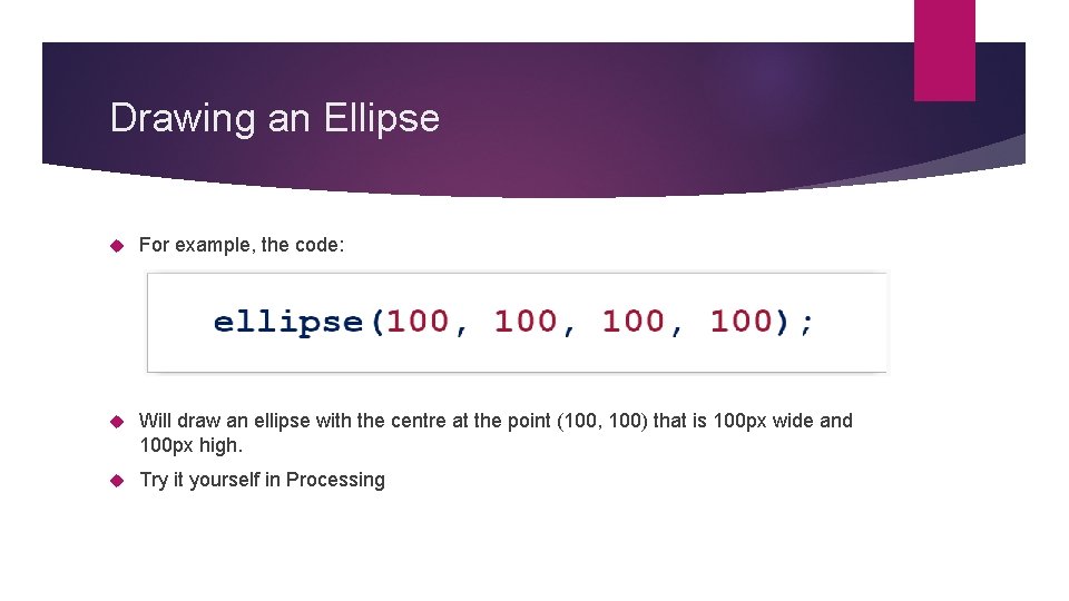 Drawing an Ellipse For example, the code: Will draw an ellipse with the centre Drawing an Ellipse For example, the code: Will draw an ellipse with the centre