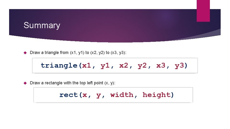 Summary Draw a triangle from (x 1, y 1) to (x 2, y 2) Summary Draw a triangle from (x 1, y 1) to (x 2, y 2)