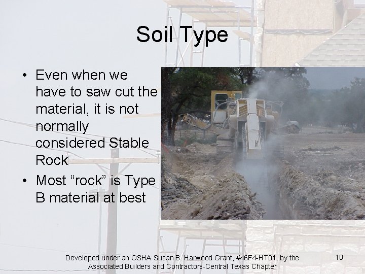 Soil Type • Even when we have to saw cut the material, it is