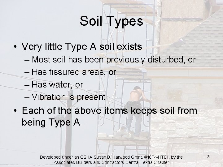 Soil Types • Very little Type A soil exists – Most soil has been