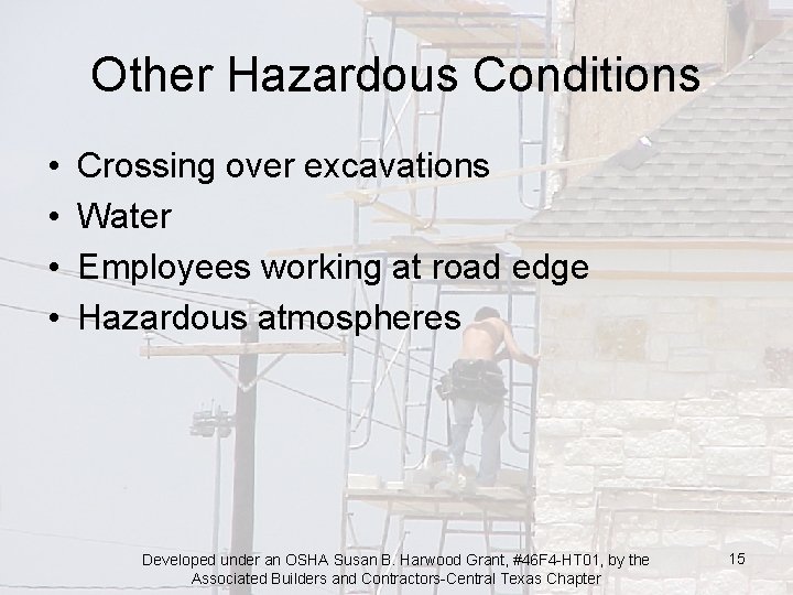 Other Hazardous Conditions • • Crossing over excavations Water Employees working at road edge