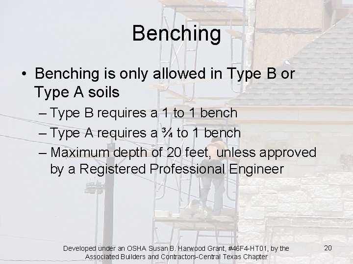 Benching • Benching is only allowed in Type B or Type A soils –