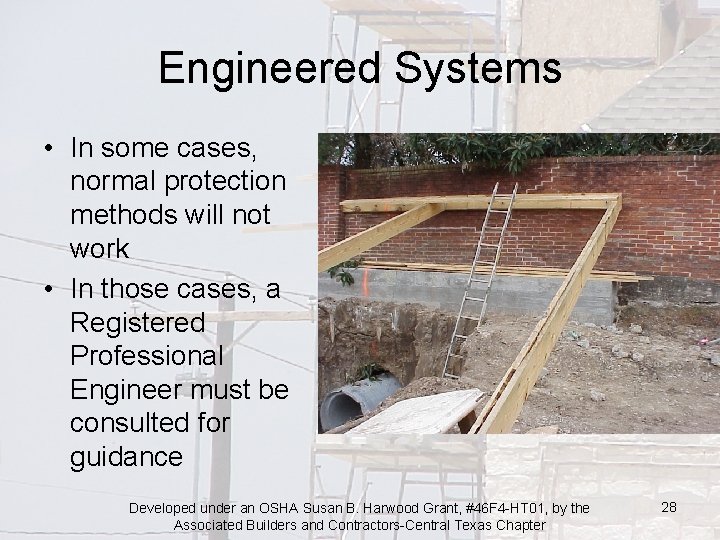 Engineered Systems • In some cases, normal protection methods will not work • In