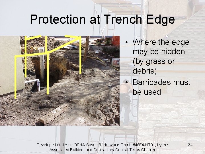 Protection at Trench Edge • Where the edge may be hidden (by grass or