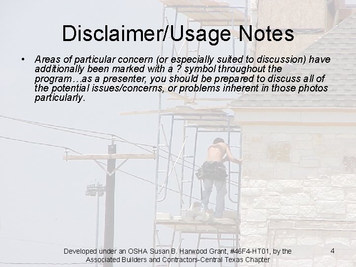 Disclaimer/Usage Notes • Areas of particular concern (or especially suited to discussion) have additionally