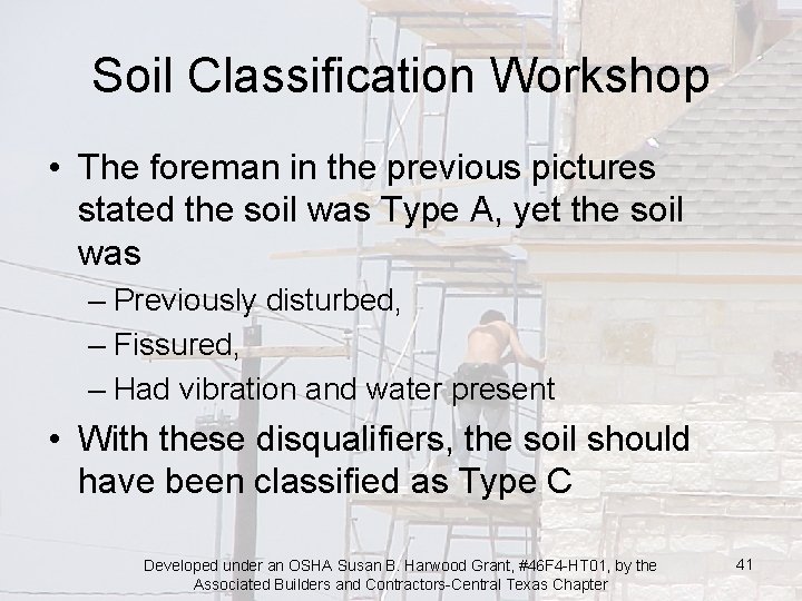 Soil Classification Workshop • The foreman in the previous pictures stated the soil was
