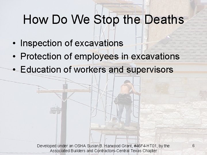 How Do We Stop the Deaths • Inspection of excavations • Protection of employees