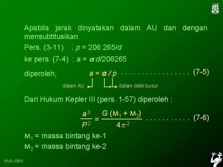 Apabila jarak dinyatakan dalam AU dan dengan mensubtitusikan Pers. (3 -11) : p =