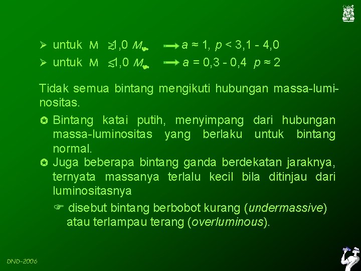 Ø untuk M > ~1, 0 M Ø untuk M < ~1, 0 M