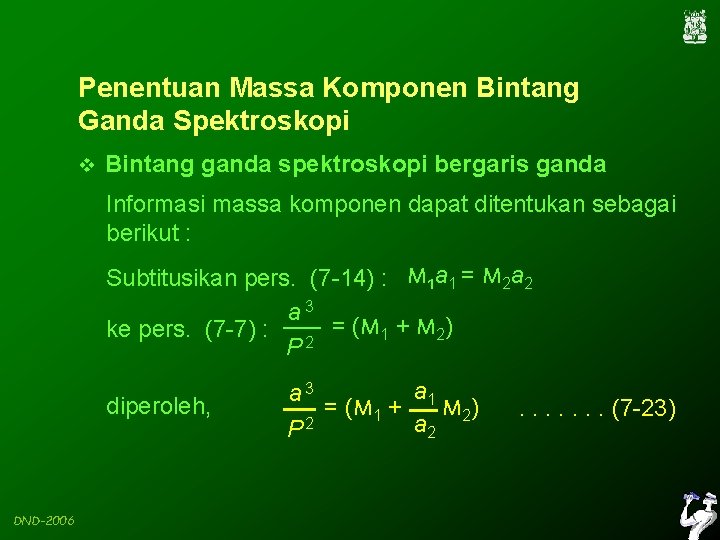 Penentuan Massa Komponen Bintang Ganda Spektroskopi v Bintang ganda spektroskopi bergaris ganda Informasi massa