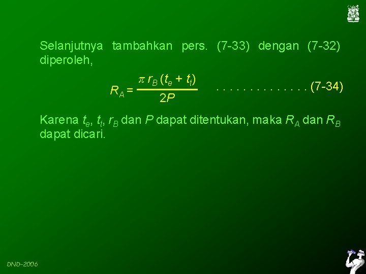 Selanjutnya tambahkan pers. (7 -33) dengan (7 -32) diperoleh, RA = π r. B