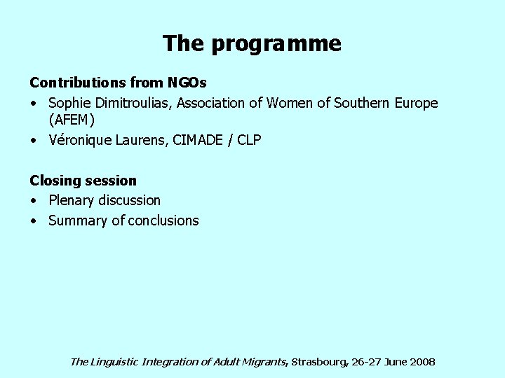 The programme Contributions from NGOs • Sophie Dimitroulias, Association of Women of Southern Europe