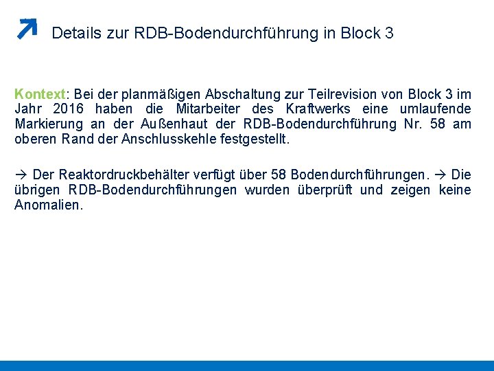 Details zur RDB-Bodendurchführung in Block 3 Kontext: Bei der planmäßigen Abschaltung zur Teilrevision von