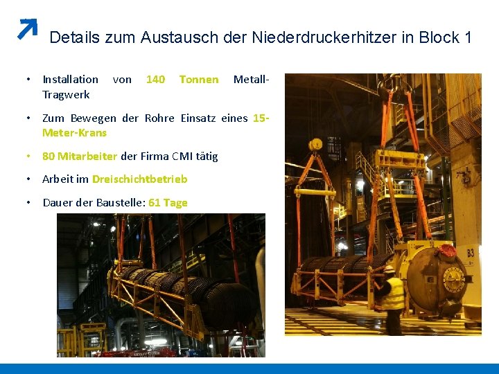 Details zum Austausch der Niederdruckerhitzer in Block 1 • Installation Tragwerk von 140 Tonnen