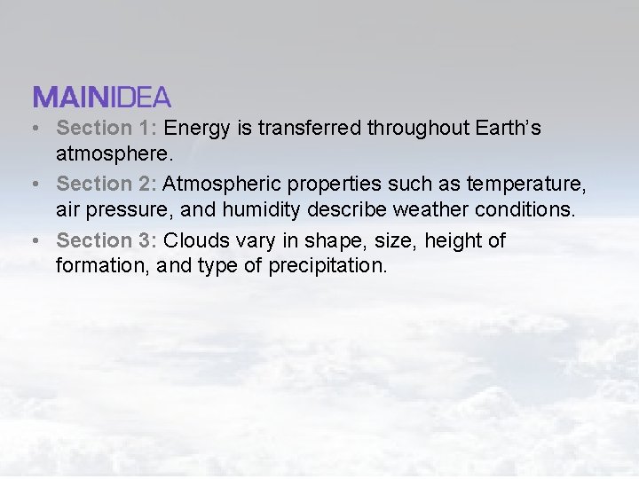  • Section 1: Energy is transferred throughout Earth’s atmosphere. • Section 2: Atmospheric
