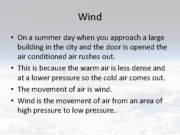 Wind • On a summer day when you approach a large building in the