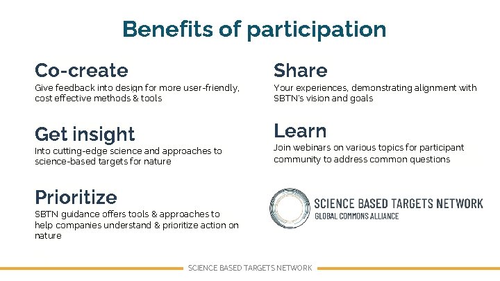 Benefits of participation Co-create Share Get insight Learn Give feedback into design for more