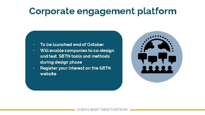 Corporate engagement platform • • • To be launched end of October Will enable