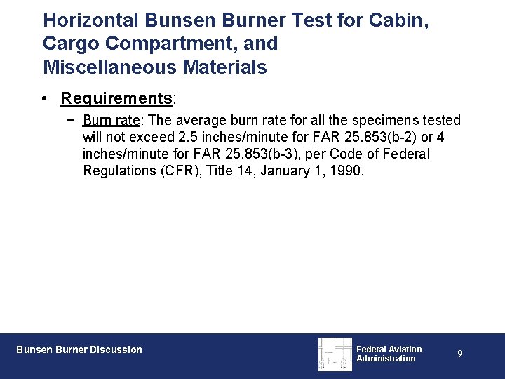 Horizontal Bunsen Burner Test for Cabin, Cargo Compartment, and Miscellaneous Materials • Requirements: −