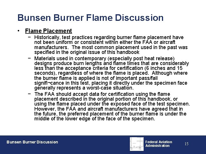 Bunsen Burner Flame Discussion • Flame Placement − Historically, test practices regarding burner flame