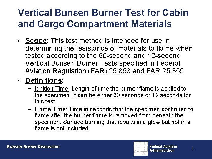 Vertical Bunsen Burner Test for Cabin and Cargo Compartment Materials • Scope: This test