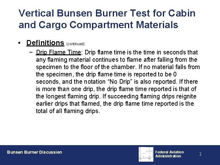 Vertical Bunsen Burner Test for Cabin and Cargo Compartment Materials • Definitions (continued) −