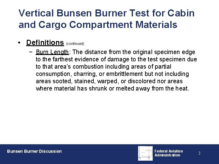 Vertical Bunsen Burner Test for Cabin and Cargo Compartment Materials • Definitions (continued) −