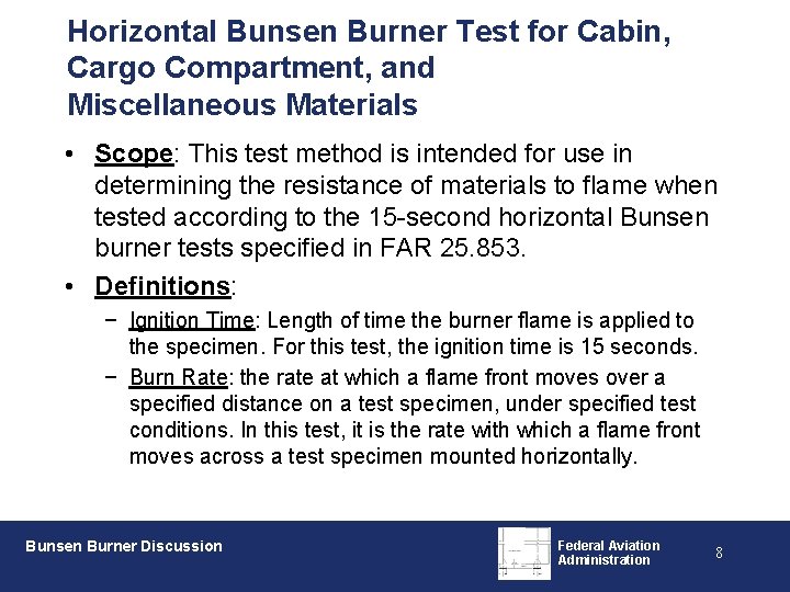 Horizontal Bunsen Burner Test for Cabin, Cargo Compartment, and Miscellaneous Materials • Scope: This