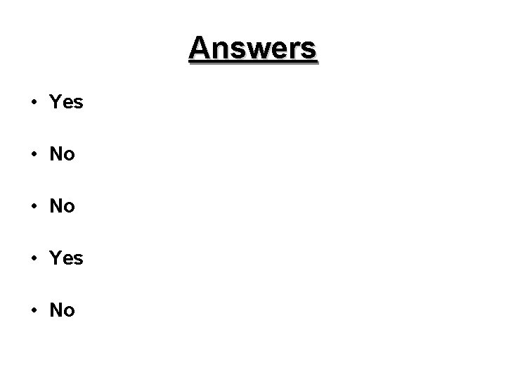 Answers • Yes • No 