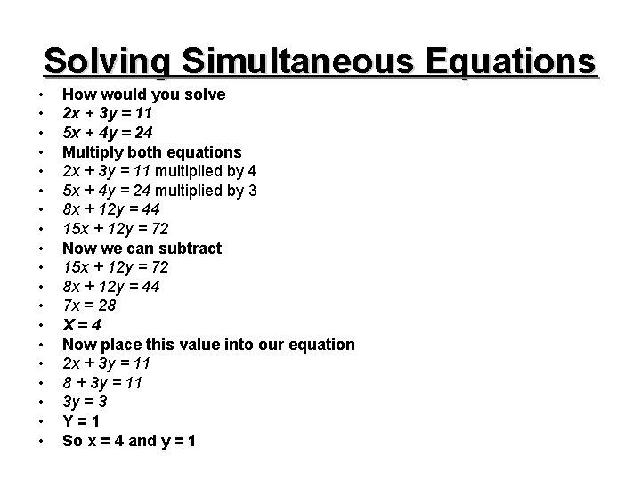 Solving Simultaneous Equations • • • • • How would you solve 2 x