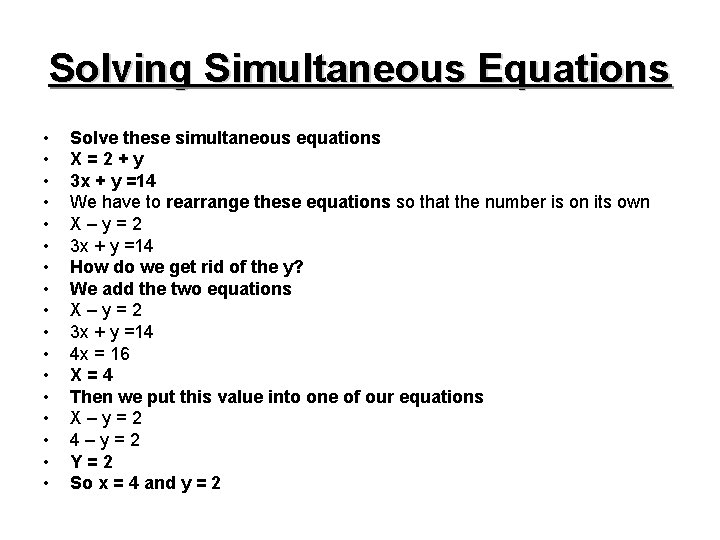 Solving Simultaneous Equations • • • • • Solve these simultaneous equations X=2+y 3