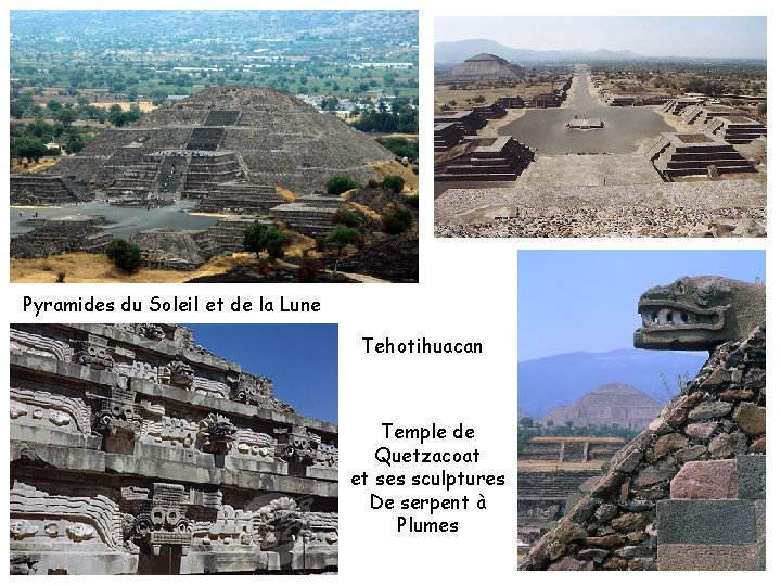 Pyramides du Soleil et de la Lune Tehotihuacan Temple de Quetzacoat et ses sculptures