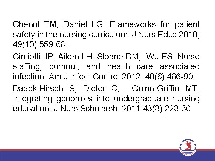 Chenot TM, Daniel LG. Frameworks for patient safety in the nursing curriculum. J Nurs