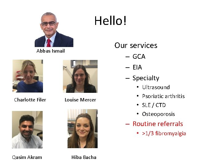 Hello! Our services Abbas Ismail Charlotte Filer – GCA – EIA – Specialty Louise