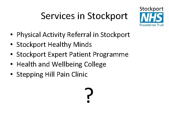 Services in Stockport • • • Physical Activity Referral in Stockport Healthy Minds Stockport